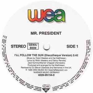 Mr. President - I'll Follow The Sun