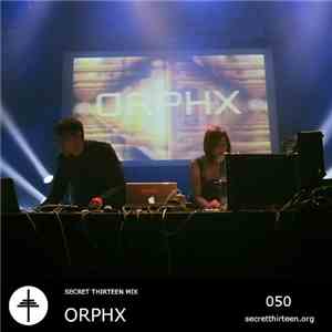 Orphx - Secret Thirteen Mix 050