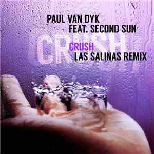 Paul van Dyk Feat. Second Sun - Crush (Las Salinas Remix)
