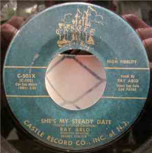 Ray Arlo - She's My Steady Date / Tomorrow Night
