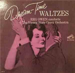 Reg Owen , The Chorus & Orchestra Of The Vienna State Opera - Dream-Time Wa ...