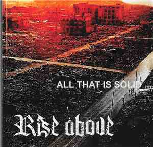 Rise Above  - All That Is Solid
