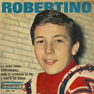 Robertino - La Nina Nana / Arrivederci / Non Ti Scordar Di Me / L'Abito De  ...