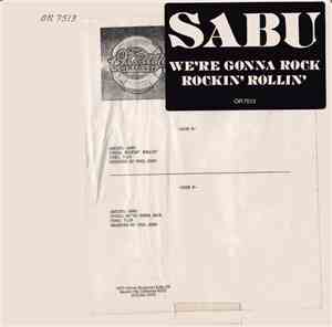 Sabu - Rockin'  Rollin' / We're Gonna Rock