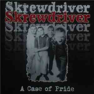 Skrewdriver - A Case Of Pride