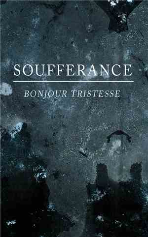 Soufferance - Bonjour Tristesse