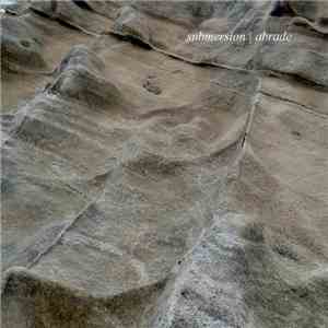 Submersion - Abrade