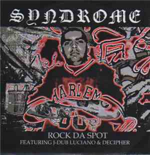 Syndrome Featuring J-Dub Luciano & Decipher - Rock Da Spot