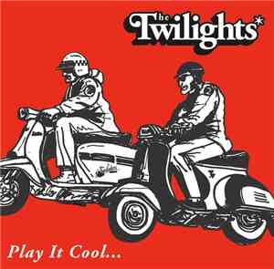 The Twilights  - Play It Cool...