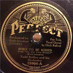 Todd Rollins And His Orchestra - Born To Be Kissed / Kissing Games