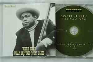 Willie Dixon - What Happened To My Blues
