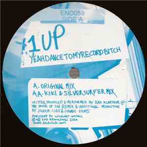 1 UP - Yeahdancetomyrecordbitch