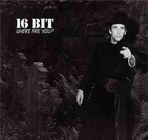 16 Bit - Where Are You?