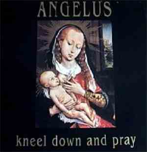 Angelus  - Kneel Down And Pray