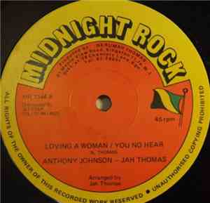 Anthony Johnson - Jah Thomas - Loving A Woman / You No Hear