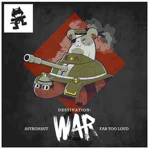 Astronaut  & Far Too Loud - Destination: War