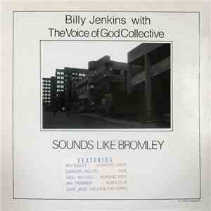 Billy Jenkins With The Voice Of God Collective - Sounds Like Bromley