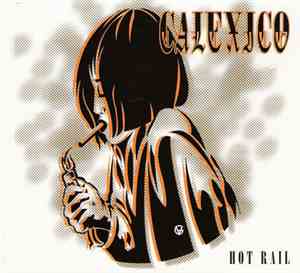Calexico - Hot Rail