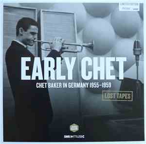 Chet Baker - Early Chet (Chet Baker In Germany 1955-1959)