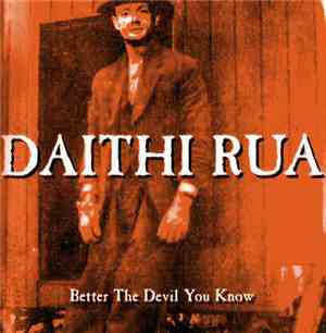 Daithi Rua - Better The Devil You Know