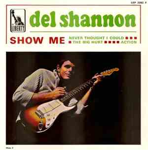 Del Shannon - Show Me