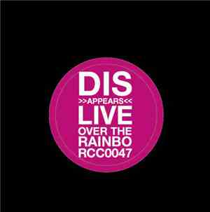 Disappears - Live Over The Rainbo