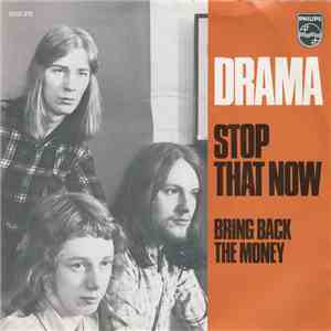 Drama  - Stop That Now / Bring Back The Money