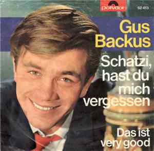 Gus Backus - Schatzi, hast du mich vergessen / Das ist very good