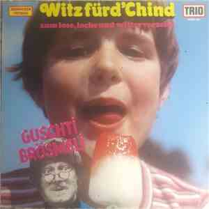 Guschti Brösmeli - Witz Für D'Chind