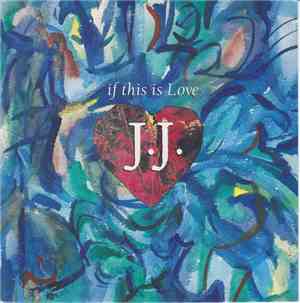 J.J.  - If This Is Love