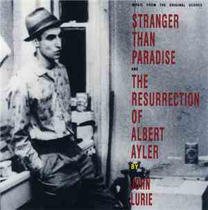 John Lurie - Music From The Original Scores: Stranger Than Paradise And The ...