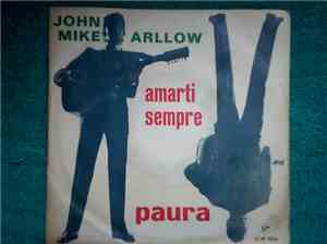 John Mike Arllow - Amarti Sempre (My Sweet Angel) / Paura (My Obsession)