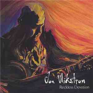 Jon Wikstrom - Reckless Devotion