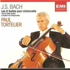 J.S. Bach · Paul Tortelier - Les 6 Suites Pour Violonelle (The 6 Cello Suit ...