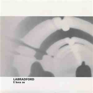 Labradford - E Luxo So