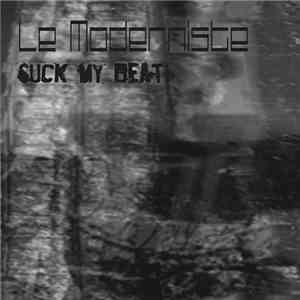 Le Moderniste - Suck My Beat