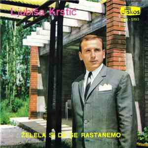 Ljubiša Krstić - Želela Si Da Se Rastanemo