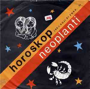 Neoplanti - Horoskop (Hej, Koji Si Znak...?)