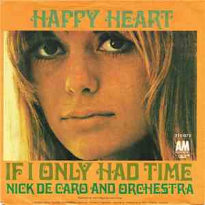 Nick DeCaro And His Orchestra - Happy Heart / If I Only Had Time