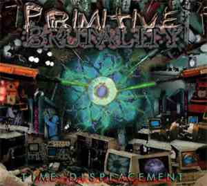 Primitive Brutality - Time Displacement