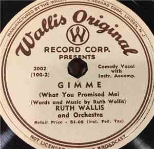Ruth Wallis And Orchestra - Gimme (What You Promised Me) / (It's Been) A Long Long Time