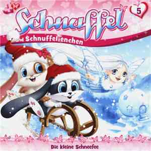 Schnuffel und Schnuffelienchen - 5 - Die Kleine Schneefee