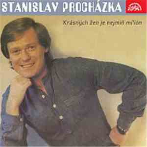 Stanislav Procházka - Krásných Žen Je Nejmíň Milión