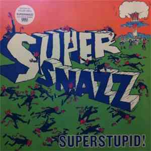 Supersnazz - Superstupid!