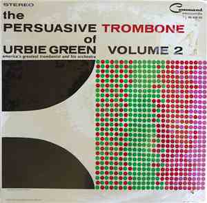 Urbie Green And His Orchestra - The Persuasive Trombone Of Urbie Green Volu ...