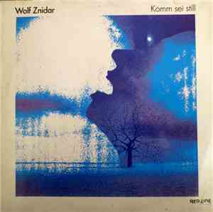Wolf Znidar - Komm Sei Still