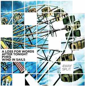 A Loss For Words / After Tonight / Pvris / Wind In Sails - 4 Way Split