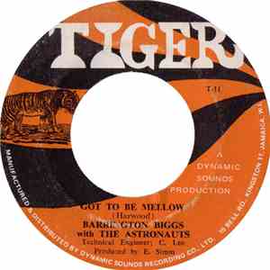 Barrington Biggs With The Astronauts - Got To Be Mellow