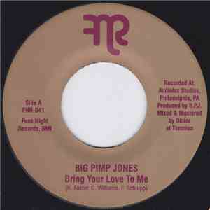 Big Pimp Jones - Bring Your Love To Me