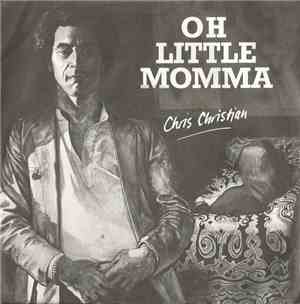 Chris Christian  - Oh Little Momma